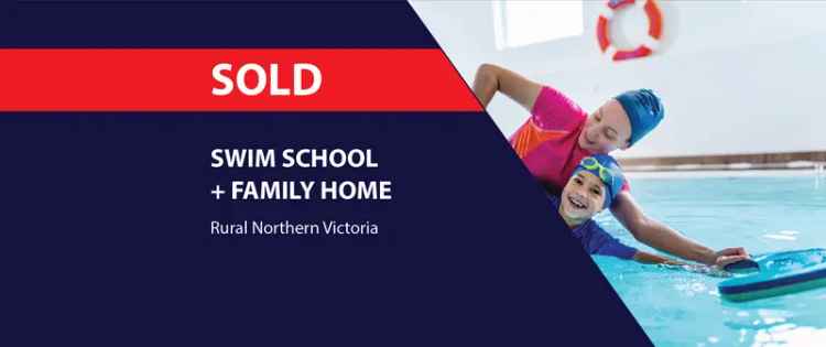 SOLD! SWIM SCHOOL INCLUDING THE FAMILY HOME (RURAL VICTORIA - NORTHERN) BFB0538