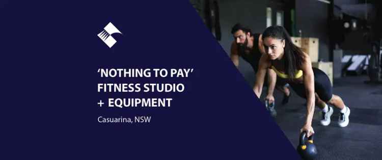 ‘NOTHING TO PAY’ FITNESS STUDIO+EQUIPMENT (CASUARINA, NSW) BFB2282